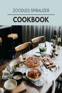 Zoodles Spiralizer Cookbook