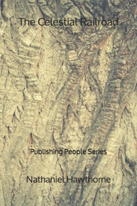 The Celestial Railroad - Publishing People Series
