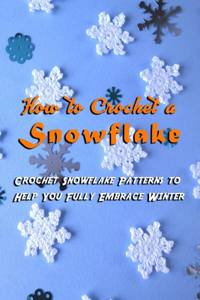 How to Crochet a Snowflake