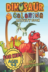 Dinosaur Coloring Activity Book for Kids ages 4-8 ( Best Illustrations )