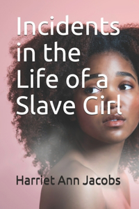 Incidents in the Life of a Slave Girl