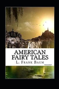 American Fairy Tales (Annotated)