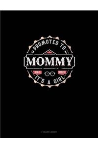 Promoted To Mommy It's A Girl Est. 2019