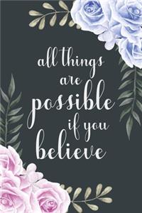 All Things Are Possible If You Believe