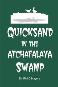 Quicksand In The Atchafalaya Swamp