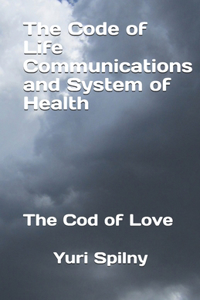 The Code of Life Communications and System of Health