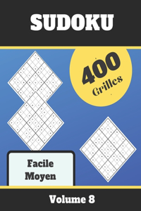 Sudoku Facile Moyen, 400 Grilles, Volume 8