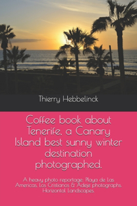 Coffee book about Tenerife, a Canary Island best sunny winter destination photographed.