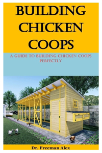 Building Chicken Coops