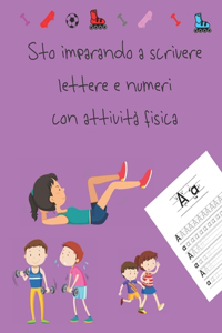 Sto imparando a scrivere lettere e numeri con attività fisica