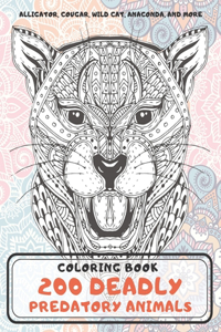 200 Deadly Predatory Animals - Coloring Book - Alligator, Cougar, Wild cat, Anaconda, and more