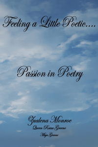 Feeling A Little Poetic.... Passion In Poetry
