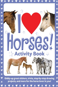 I Love Horses! Activity Book