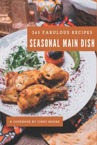 365 Fabulous Seasonal Main Dish Recipes