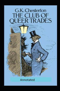 The Club of Queer Trades (Annotated Original Edition)