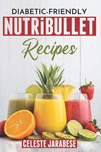 Diabetic-Friendly NutriBullet Recipes