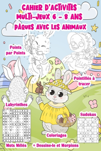 Cahier d'Activités Multi-Jeux 6 - 8 ans