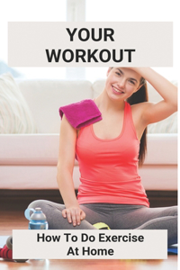 Your Workout