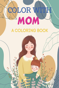 Color with Mom a Coloring Book