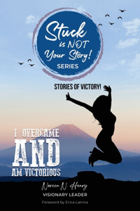 Stuck Is NOT Your Story