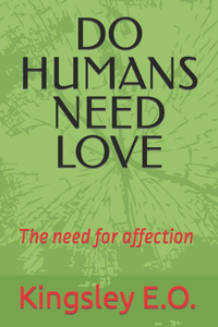 Do Humans Need Love