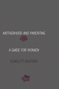Motherhood and Parenting
