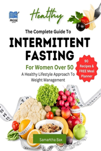 Complete Guide To Intermittent Fasting For Women Over 50