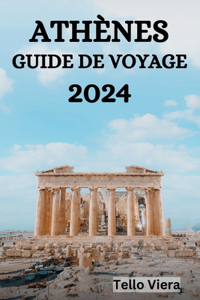 Athènes Guide de Voyage 2024