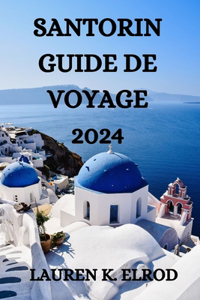 Santorin Guide de Voyage 2024