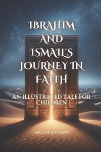 Prophet Ibrahim and Ismail's Journey in Faith