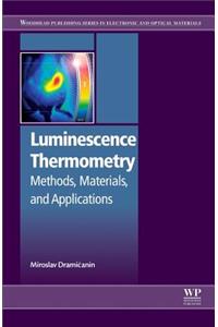 Luminescence Thermometry: Methods, Materials, and Applications (Woodhead Publishing Series in Electronic and Optical Materials)