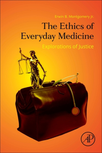 Ethics of Everyday Medicine: Explorations of Justice