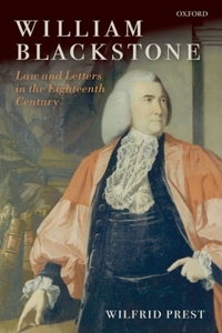 William Blackstone: Law and Letters in the Eighteenth Century: Law and Letters in the Eighteenth Century