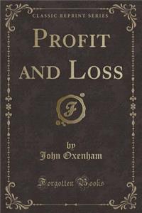 Profit and Loss (Classic Reprint)