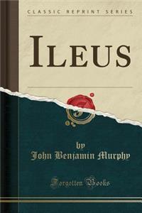 Ileus (Classic Reprint)