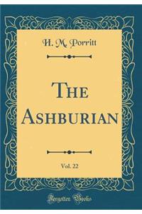 The Ashburian, Vol. 22 (Classic Reprint)