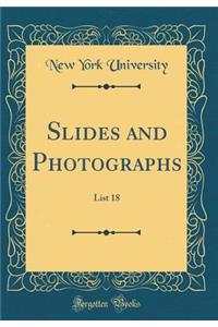 Slides and Photographs: List 18 (Classic Reprint)