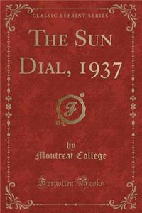 The Sun Dial, 1937 (Classic Reprint)