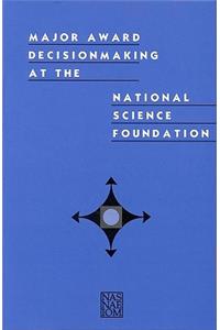 Major Award Decisionmaking at the National Science Foundation