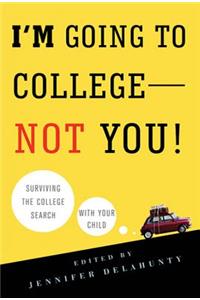 I'm Going to College--Not You!