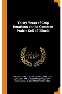 Thirty Years of Crop Rotations on the Common Prairie Soil of Illinois