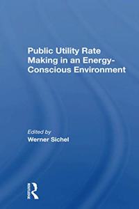 Public Utility Rate Making In An Energy Conscious Environment