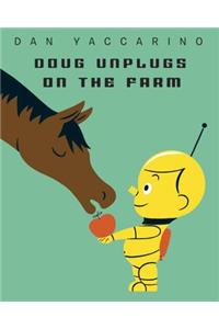 Doug Unplugs on the Farm