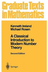 Classical Introduction to Modern Number Theory