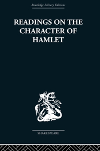 Readings on the Character of Hamlet: compiled from over three hundred sources.