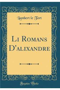 Li Romans D'alixandre (Classic Reprint)
