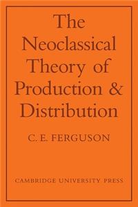 Neoclassical Theory of Production and Distribution