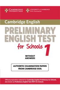Cambridge Preliminary English Test for Schools 1 Student's Book Without Answers: Official Examination Papers from University of Cambridge ESOL Examinations