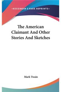 American Claimant And Other Stories And Sketches