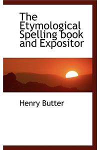 The Etymological Spelling Book and Expositor